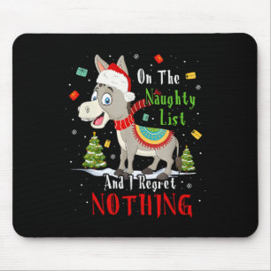 Donkey Christmas On The Naughty List And I Regret  Mouse Mat