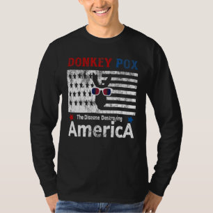 Donkey Donkey Pox The Disease Destroying America C T-Shirt