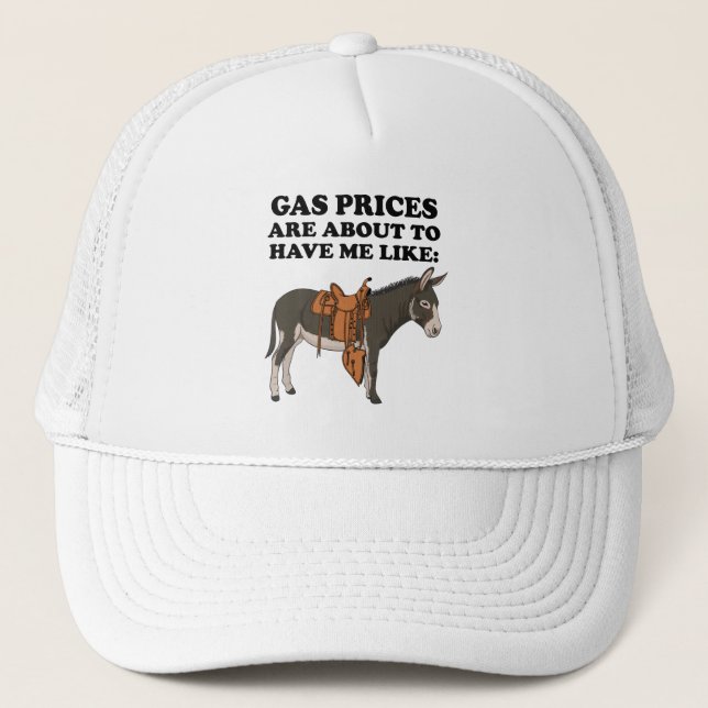 Donkey Gas Prices Are About To Have Funny Clothes Trucker Hat (Front)