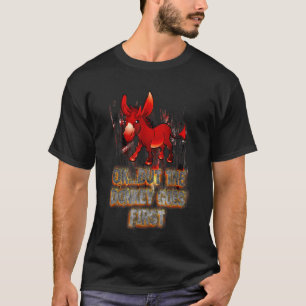 Donkey Goes First T-Shirt