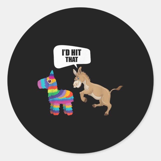 Donkey Id Hit That Pinata Mexican Funny Cinco De M Classic Round Sticker (Front)