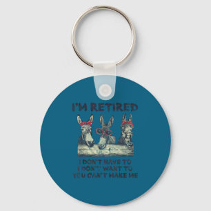 Donkey i'm retired i don't want can't make me key ring