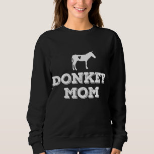 Donkey Mum - Donkey Gifts For Donkey Lovers Donkey Sweatshirt