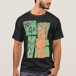 Donkey No Sir I Don't Like It  Sarcastic   3 T-Shirt