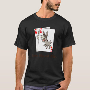 Donkey Poker For Online And Live Players T-Shirt