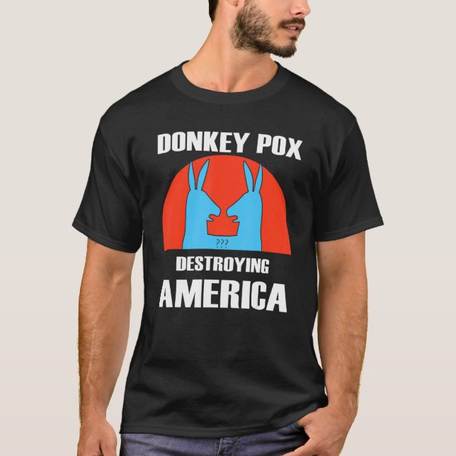 Donkey Pox Destroying America T-Shirt (Front)