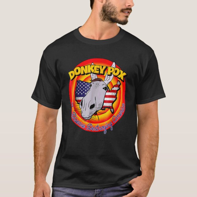 Donkey Pox Disease Destroying America   T-Shirt (Front)