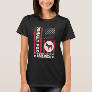 Donkey Pox Disease Distressed USA Flag Destroying  T-Shirt