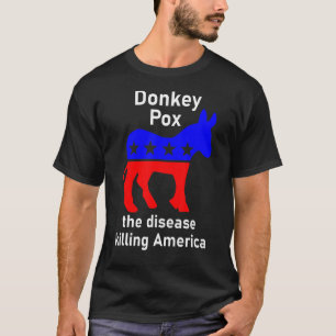 Donkey Pox Donkey Political Satire T-Shirt