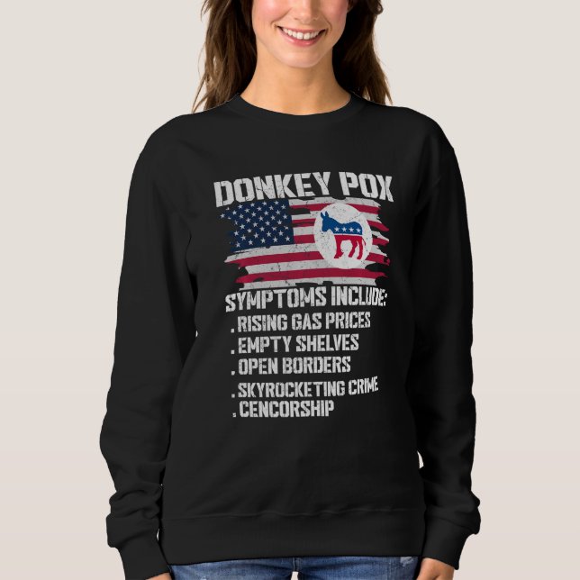Donkey Pox Symptoms Conservative Republican Sweatshirt (Front)