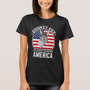Donkey Pox The Disease Destroying America 2 T-Shirt