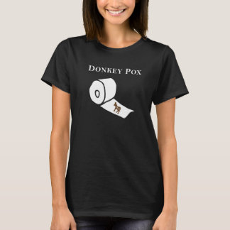 Donkey Pox The Disease Destroying America  3 T-Shirt