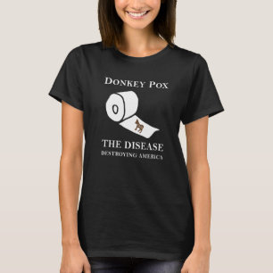 DONKEY POX THE DISEASE DESTROYING AMERICA  7 T-Shirt
