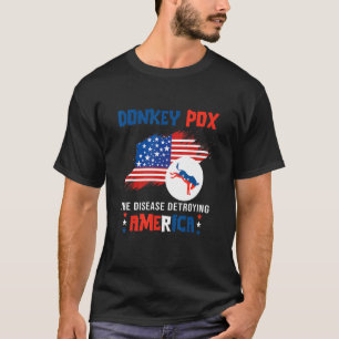Donkey Pox The Disease Destroying America Back T-Shirt