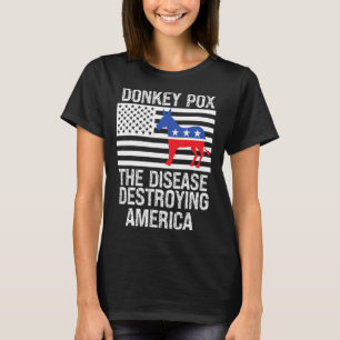 Donkey Pox The Disease Destroying America  Donkeyp T-Shirt