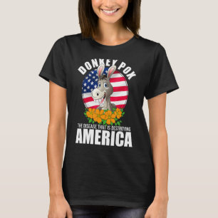 Donkey Pox The Disease Destroying America  Donkeyp T-Shirt