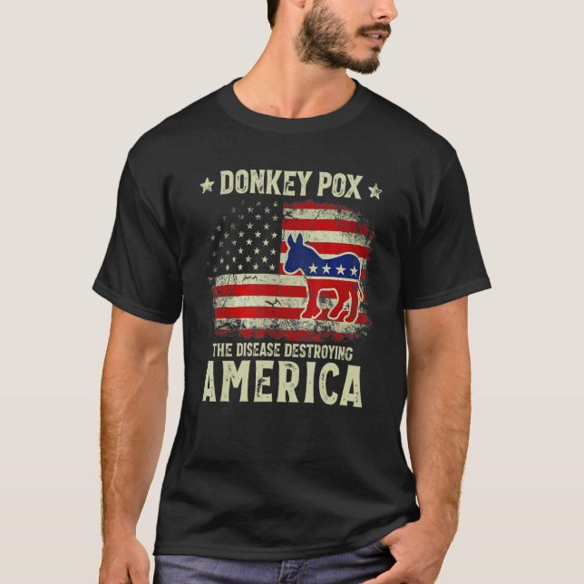 Donkey Pox The Disease Destroying America Donkeypo T-Shirt (Front)
