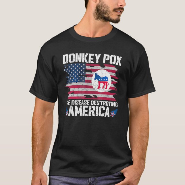 Donkey Pox The Disease Destroying America Donkeypo T-Shirt (Front)