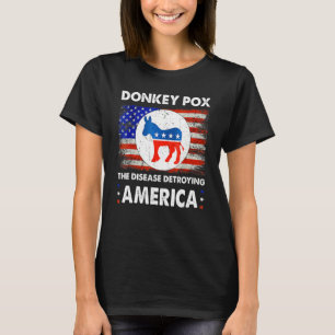Donkey Pox The Disease Destroying America Donkeypo T-Shirt