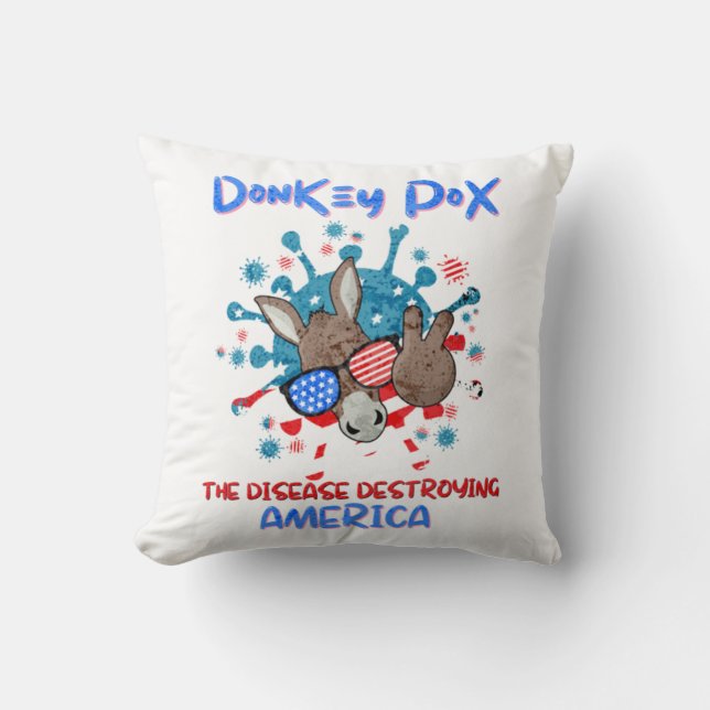 Donkey Pox The Disease Destroying America Funny  Cushion (Front)