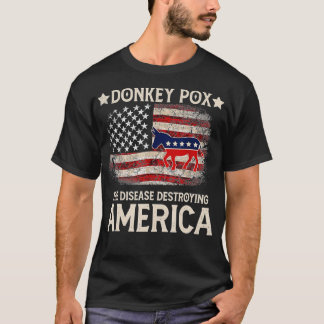 Donkey pox the disease destroying america funny Do T-Shirt