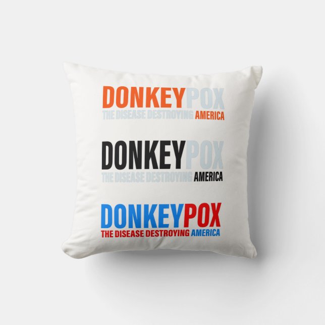 Donkey Pox the disease destroying America Stickers Cushion (Front)