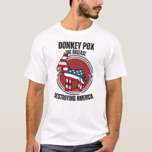 Donkey pox the disease destroying America T-Shirt