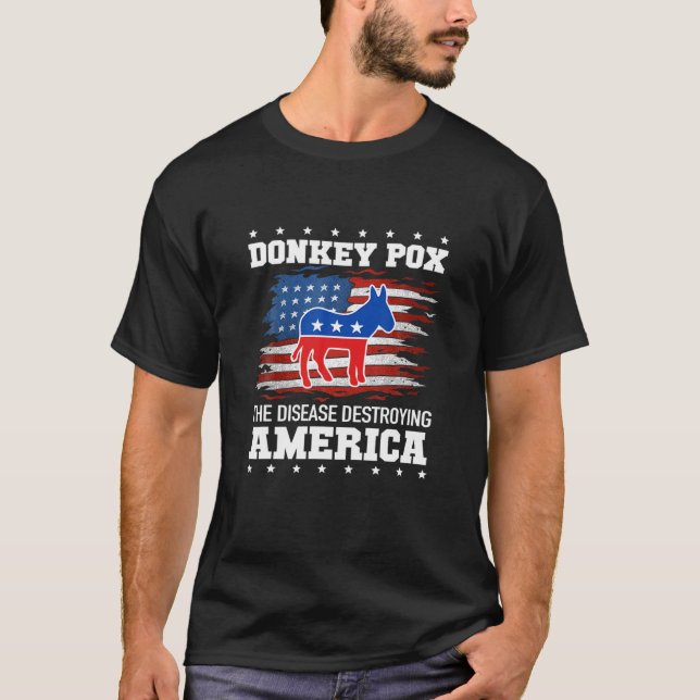 Donkey Pox The Disease Destroying America T-Shirt (Front)