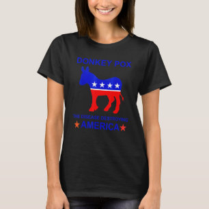 Donkey Pox The Disease Destroying America T-Shirt