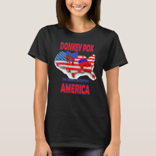 Donkey Pox The Disease Destroying America T-Shirt