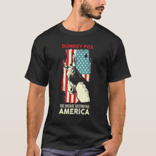 Donkey Pox The Disease Destroying America Usa Flag T-Shirt