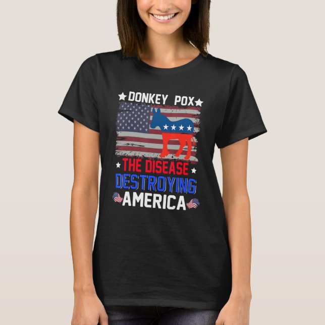 Donkey Pox The Disease Destroying America USA Flag T-Shirt (Front)