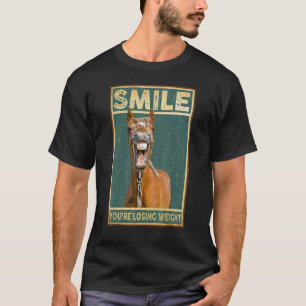 Donkey Smile Youu2019re Losing Weight T-Shirt