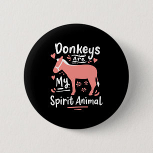 Donkeys Are My Spirit Animal 6 Cm Round Badge