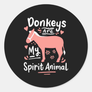 Donkeys Are My Spirit Animal Classic Round Sticker