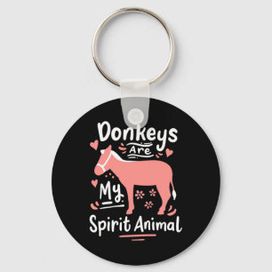 Donkeys Are My Spirit Animal Key Ring