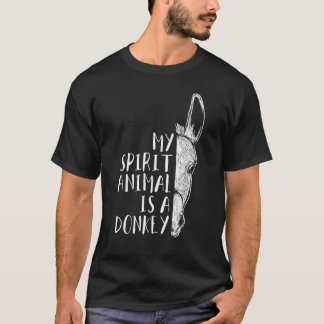 Donkeys Clothes Outfit Gift My Spirit Animal Is A  T-Shirt