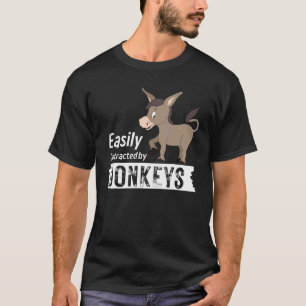 Donkeys Easily Distracted  Donkey  For Donkey T-Shirt