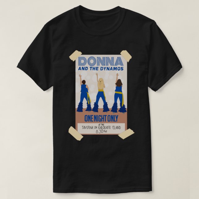 Donna and the Dynamos Mamma Mia Here We Go Again S T-Shirt (Design Front)