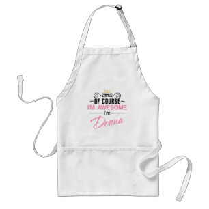 Donna Of Course I'm Awesome Name Standard Apron