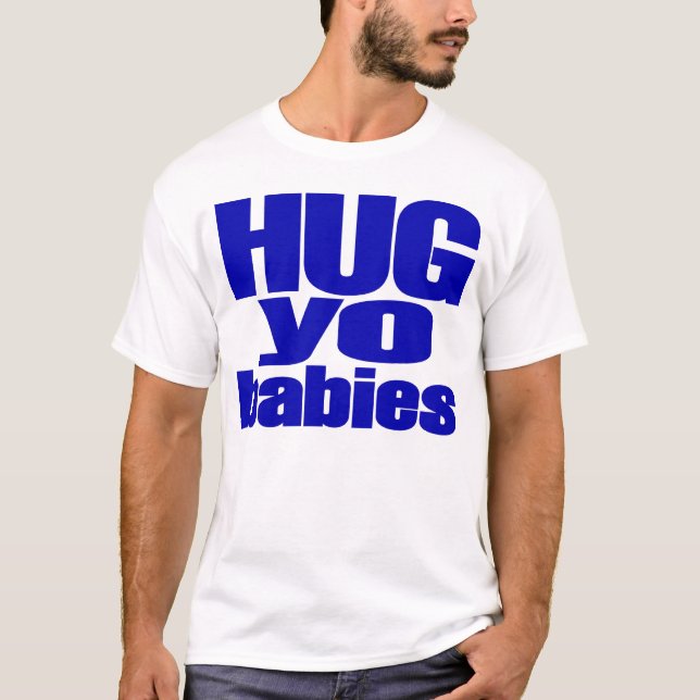 Donnie Mills "Hug Yo Babies" T-Shirt (Front)
