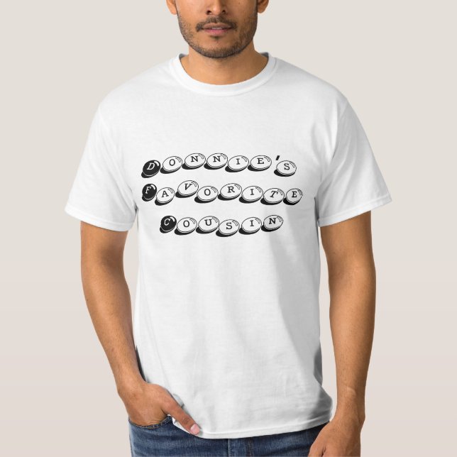 Donnie's Favourite Cousin T-Shirt (Front)