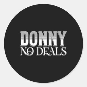Donny No Deals Art Of Pun No Tariff Trade Deals Fu Classic Round Sticker