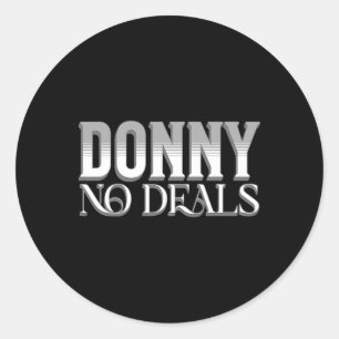 Donny No Deals Art Of Pun No Tariff Trade Deals Fu Classic Round Sticker