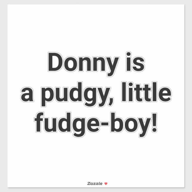 Donny's a Pudgy Fudge-boy Hankamer Artjunkhaus Yum (Sheet)