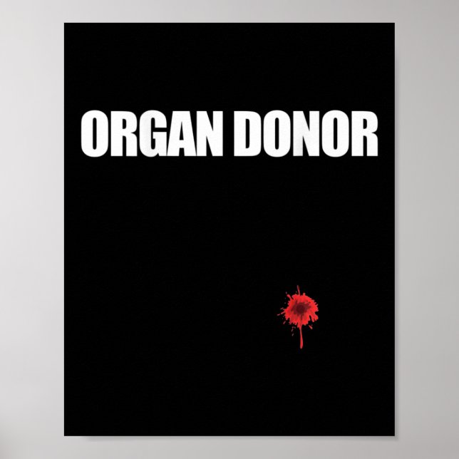 Donor Fun Bloody Wound Kidney Meme On Back 1  Poster (Front)