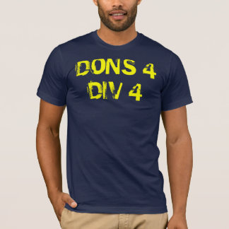 DONS 4 DIV 4 T-Shirt