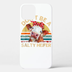 Don'st Be A Salty Heifer Cows Lover Gift Vintage F Case-Mate iPhone Case