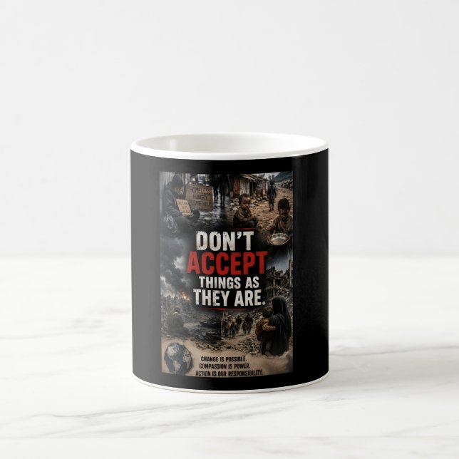 Don't Accept Things as They Are Coffee Mug (Center)