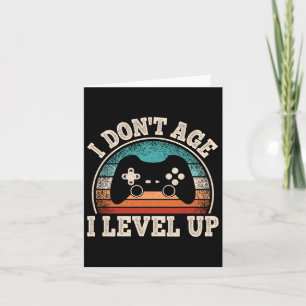 Don't Age I Level Up Video Game Funny Gamer Birthd Card